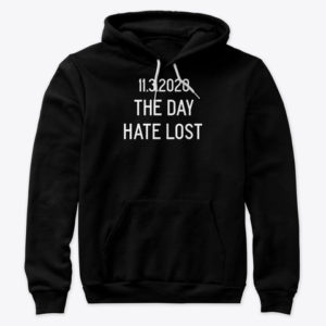 11.3.2020 The Day Hate Lost Shirt.
