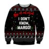 I Don’t Know Margo 3D Printed Christmas Sweatshirt