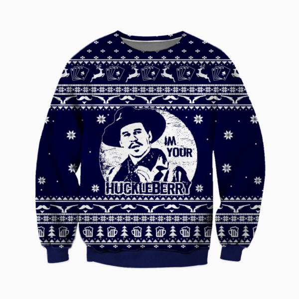Tombstone Im Your Huckleberry 3D Christmas Sweatshirt