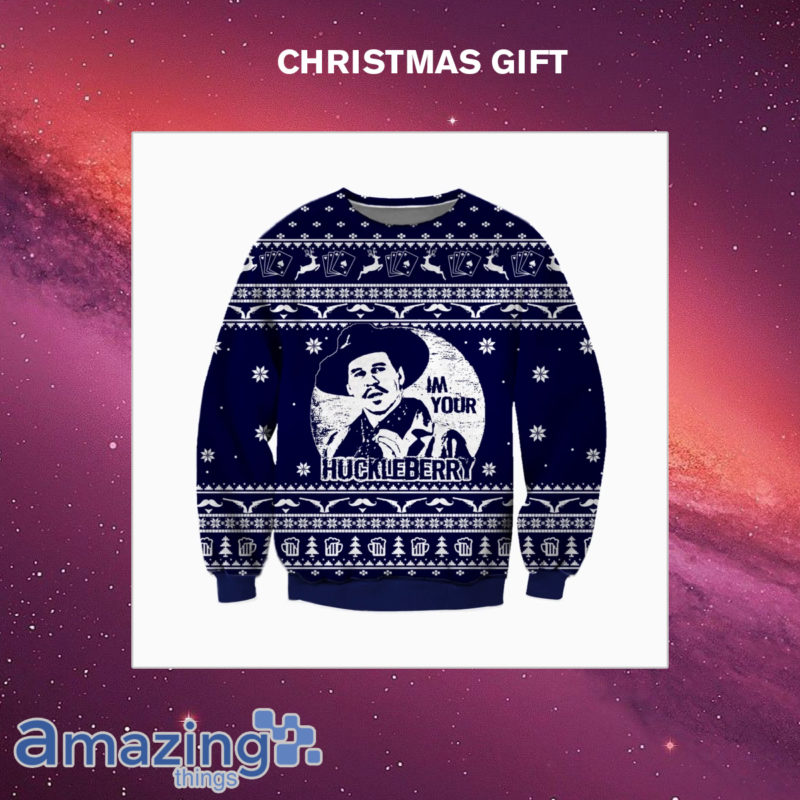 Tombstone Im Your Huckleberry 3D Christmas Sweatshirt