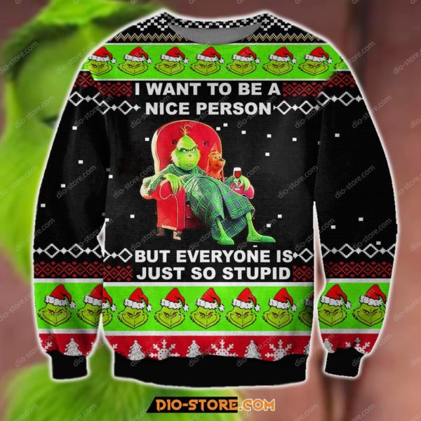 Grinch I Want To Be A Nice Person But Everyone Is Just So Stupid 3D Sweater