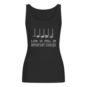 Life Is Full Of Important Choices Shirt.