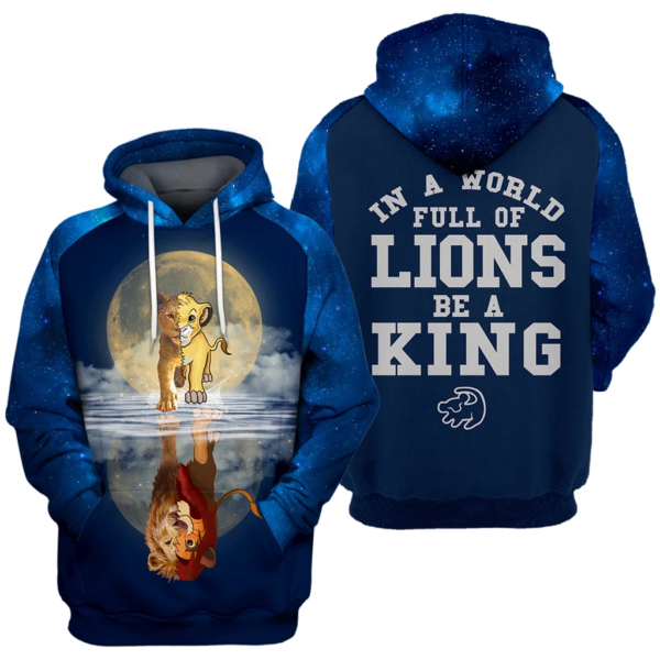 In A World Full Of Lions Be A King 3D Hoodie