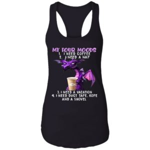 My Four Moods I Need Coffee I Need A Nap Dragon & Coffee Shirt
