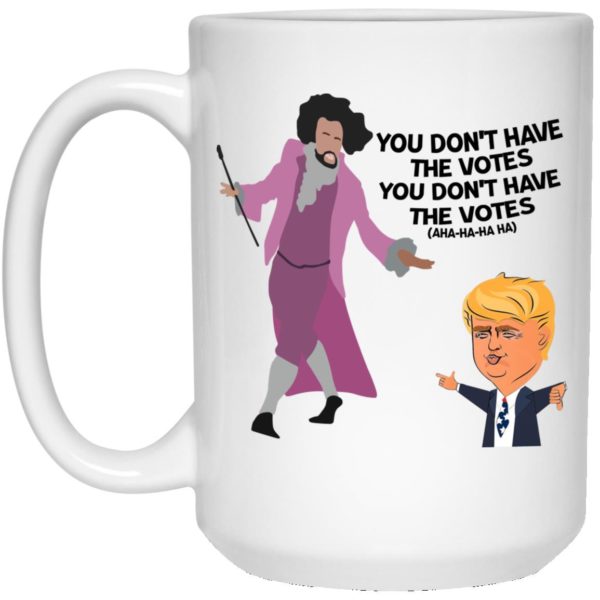 Hamilton Inspired You Don’t Have the Votes Coffee Mug