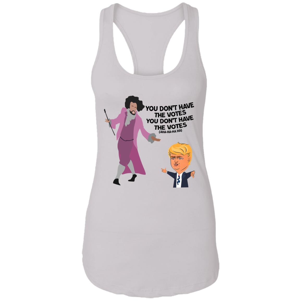 Hamilton Inspired You Don't Have the Votes Shirt image Hamilton Inspired You Don't Have the Votes Shirt