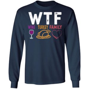 WTF Wine Turkey Family Shirt image WTF Wine Turkey Family Shirt