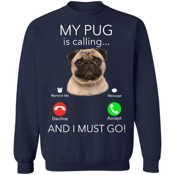 Pug My Boss Is Calling And I Must Go Shirt