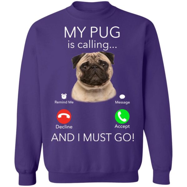 Pug My Boss Is Calling And I Must Go Shirt