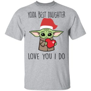 Yoda Best Daughter, Love You I Do Shirt