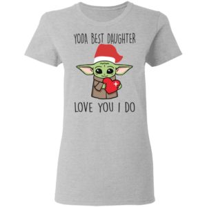 Yoda Best Daughter, Love You I Do Shirt