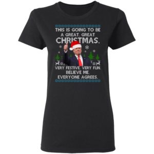 Trump This Is Going To Be A Great Great Christmas Shirt