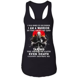 I Was Born In December I Am A Warrior In The Army Of God Shirt