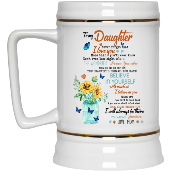 To My Daughter Never Forget That I Love You More Than You'll Ever Know Coffee Mug