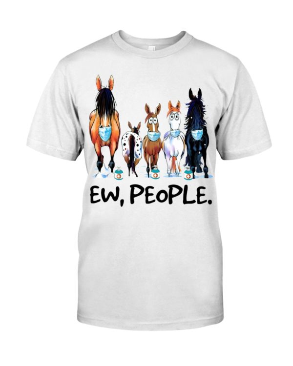 Horse Ew People Shirt