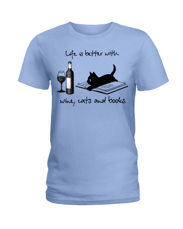 Life Is Better With Wine Cats And Books Shirt