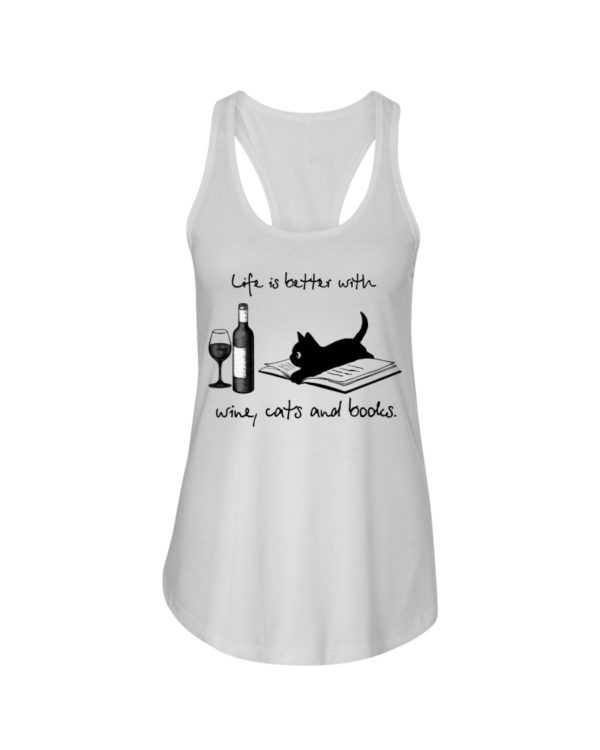 Life Is Better With Wine Cats And Books Shirt