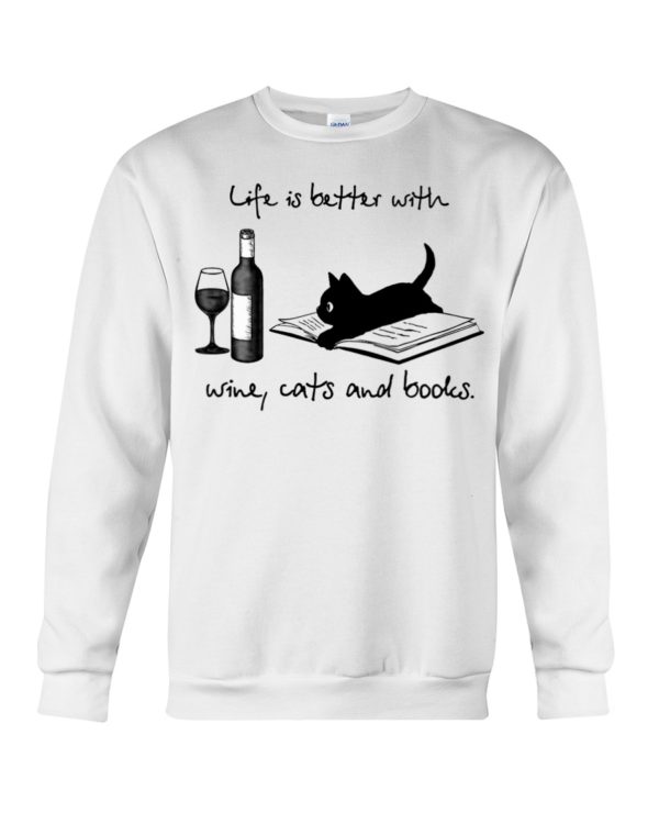 Life Is Better With Wine Cats And Books Shirt