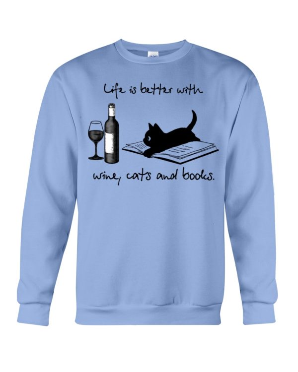 Life Is Better With Wine Cats And Books Shirt