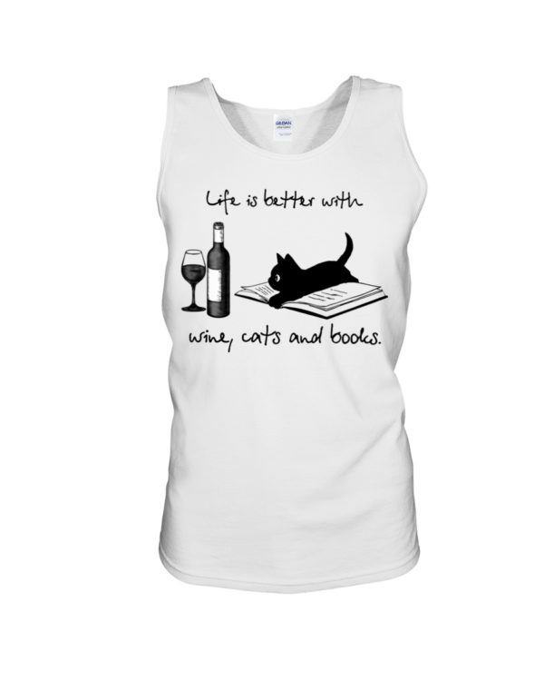 Life Is Better With Wine Cats And Books Shirt