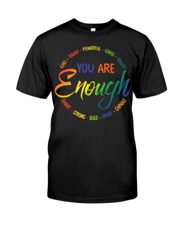 Kind Tough Powerful Loved Valued Smart Strong Bold Brave Capable You Are Enough Shirt