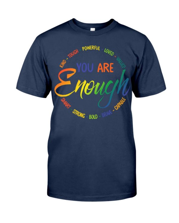 Kind Tough Powerful Loved Valued Smart Strong Bold Brave Capable You Are Enough Shirt