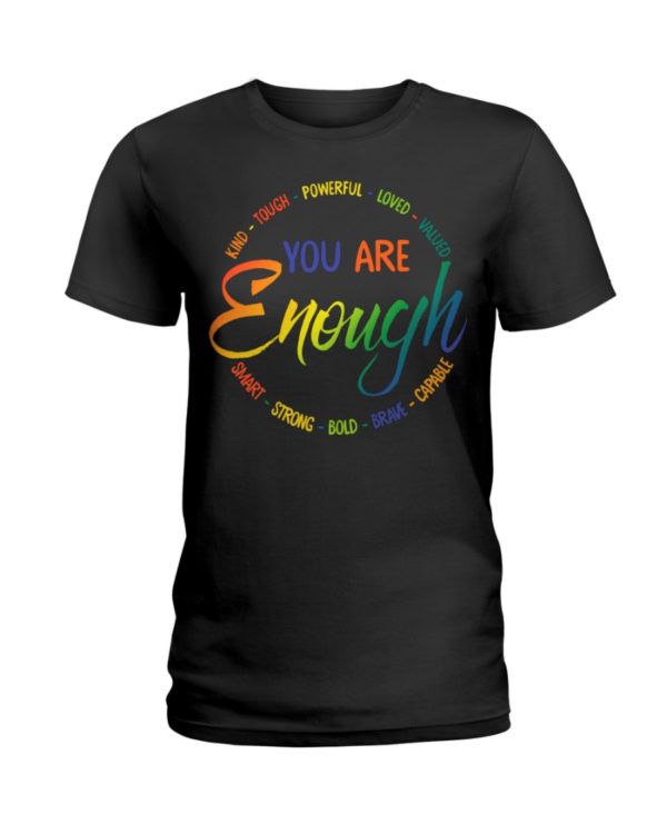Kind Tough Powerful Loved Valued Smart Strong Bold Brave Capable You Are Enough Shirt