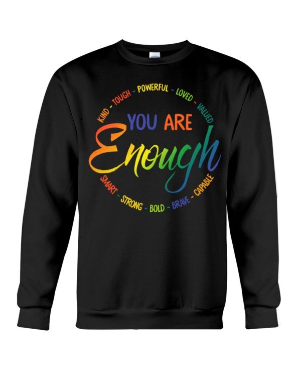 Kind Tough Powerful Loved Valued Smart Strong Bold Brave Capable You Are Enough Shirt