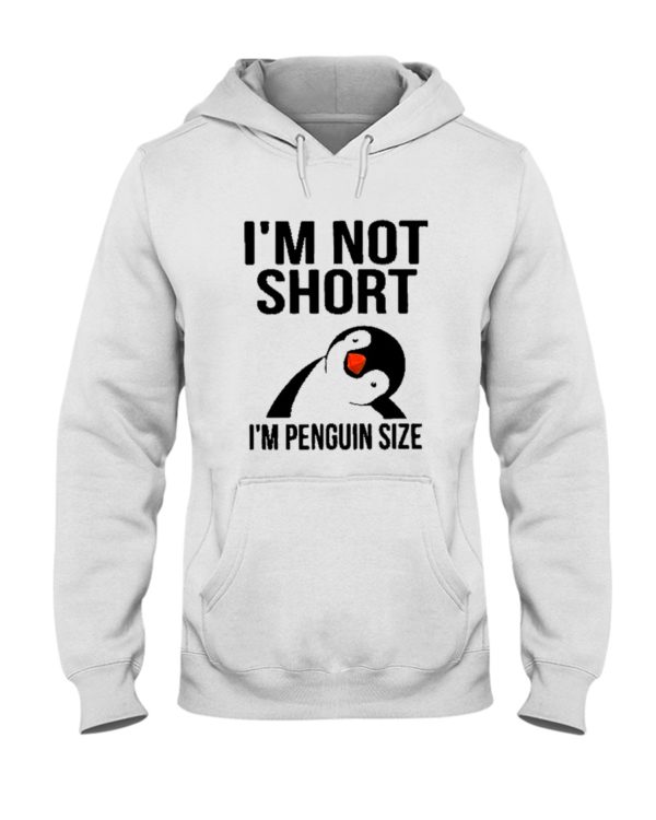 Penguins, I'm Not Short, I'm Penguin Size Shirt