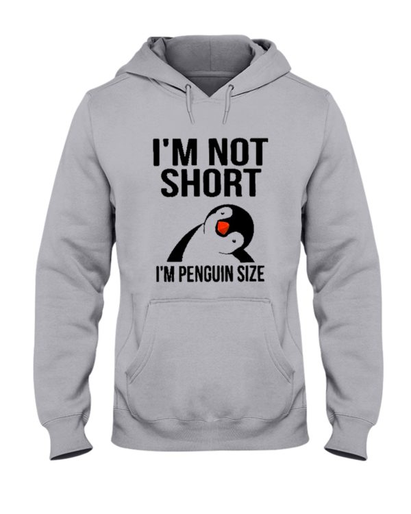 Penguins, I'm Not Short, I'm Penguin Size Shirt