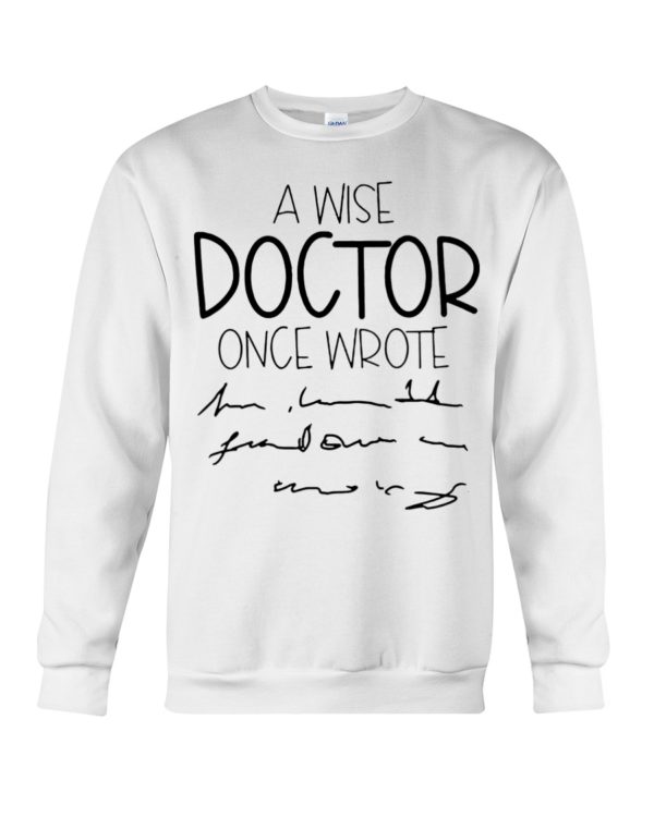 A Wise Doctor Once Wrote Shirt