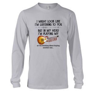 In My Head I'm Playing My Guitar Shirt image In My Head I'm Playing My Guitar Shirt