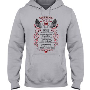 Missing You, I Think About Always Shirt