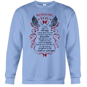 Missing You, I Think About Always Shirt