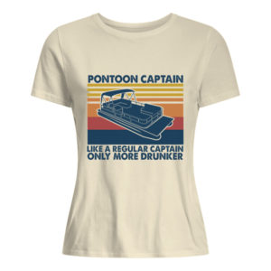 Pontoon Captain Like A Regular Captain Only More Drunker Shirt