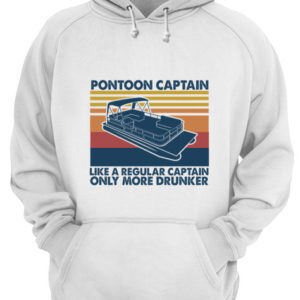 Pontoon Captain Like A Regular Captain Only More Drunker Shirt