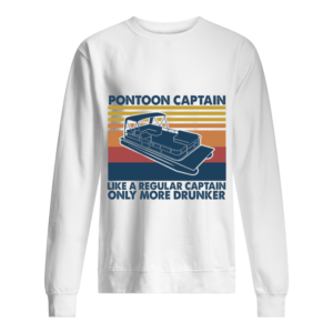 Pontoon Captain Like A Regular Captain Only More Drunker Shirt