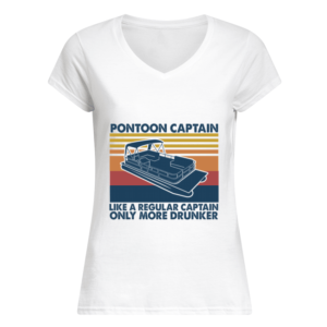 Pontoon Captain Like A Regular Captain Only More Drunker Shirt