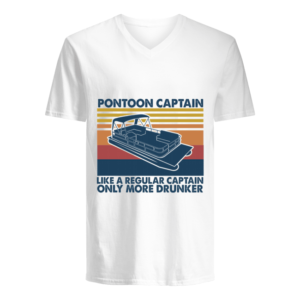 Pontoon Captain Like A Regular Captain Only More Drunker Shirt