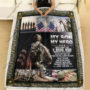 My Son, My Hero Never Forget That I Love You Blanket, USA Army Sodier Blanket