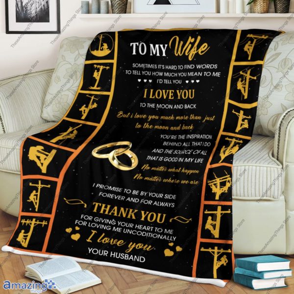 To My Wife I Love You, Lineman – Lineman To Wife Quilt, Fleece Blanket