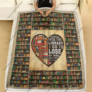 Book And Into The Library I Go To Lose My Mind And Find My Soul Blanket