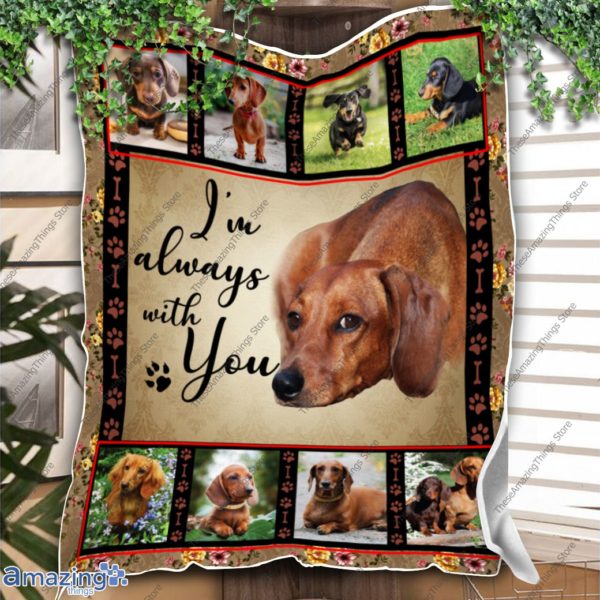 Dachshund Im Always With You Quilt Blanket