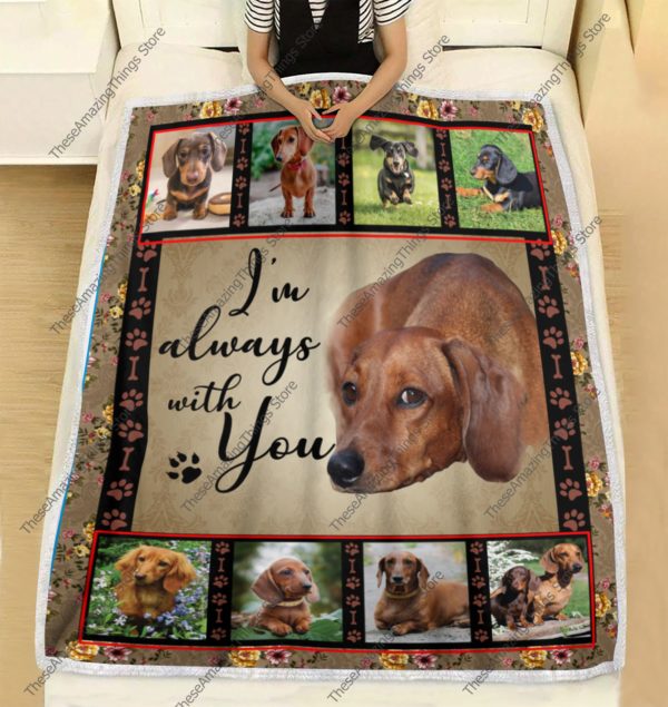 Dachshund Im Always With You Quilt Blanket