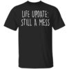 Life Update, Stil A Mess Shirt