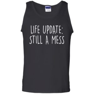 Life Update, Stil A Mess Shirt