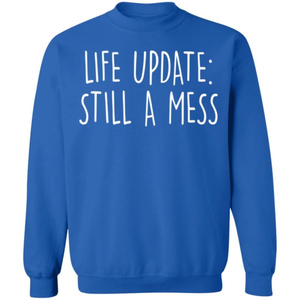 Life Update, Stil A Mess Shirt