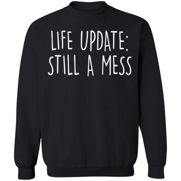 Life Update, Stil A Mess Shirt