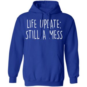 Life Update, Stil A Mess Shirt