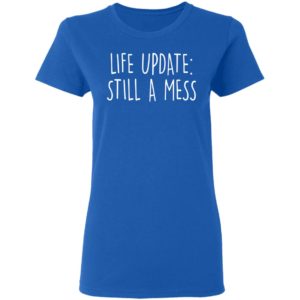 Life Update, Stil A Mess Shirt